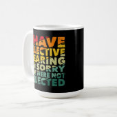Mug J'Ai Une Audience Sélective Vous N'Avez Pas Été Sé (Devant gauche)