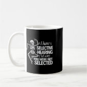 Mug J'ai une audition sélective vous n'avez pas été sé (Gauche)