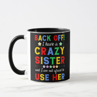 Mug J'Ai Une Soeur Fou Et Je N'Ai Pas Peur D'Utiliser