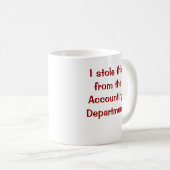 Mug J'ai volé ça au Département de Comptabilité ! (Devant droit)