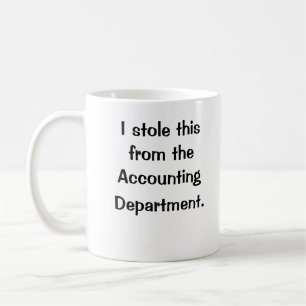 Mug J'ai volé ça au Département de Comptabilité !