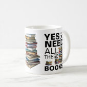 Mug J'ai vraiment besoin de tous ces livres (Devant droit)
