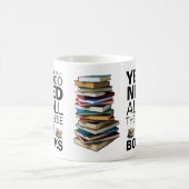 Mug J'ai vraiment besoin de tous ces livres (Centre)