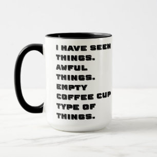 Mug J'Ai Vu Des Choses Douloureuses