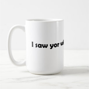Mug J'ai vu ta femme