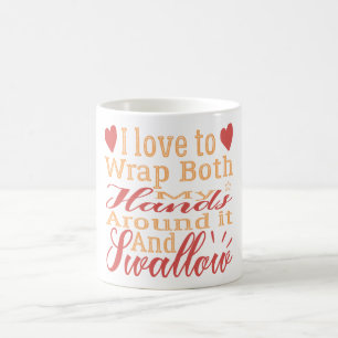 Mug J'Aime Enrouler Les Deux Mains Autour De Moi Et Av