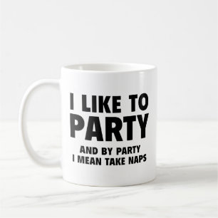 Mug J'aime faire la fête. Et par fête, je veux dire fa