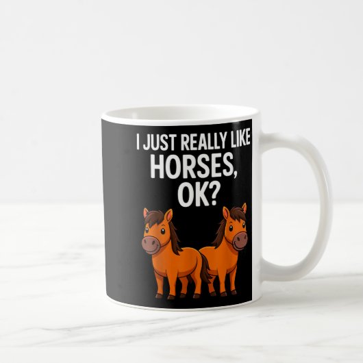 Mug J'aime Juste Vraiment Les Chevaux Ok_ Équitation É (Droite)