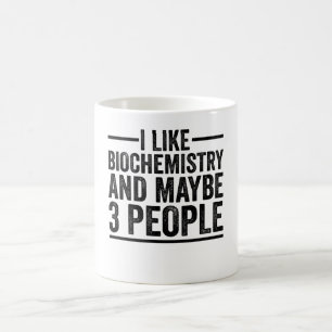 Mug J'Aime La Biochimie Et Peut-Être 3 Personnes