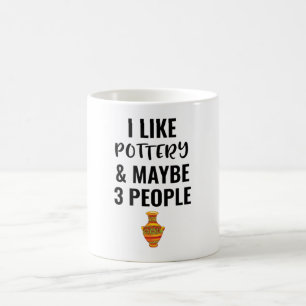 Mug J'aime la poterie et peut-être 3 personnes