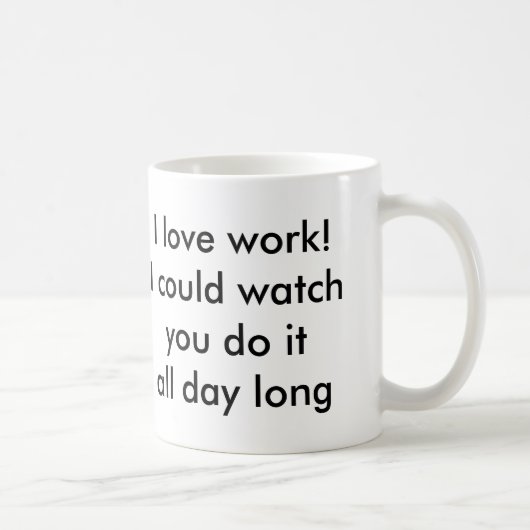 Mug J'aime le travail (Droite)