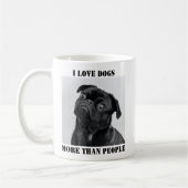 Mug J'Aime Les Chiens Plus Que Les Gens Drôle T-shirt (Gauche)
