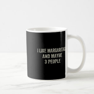 Mug J'aime les margaritas et peut-être 3 personnes drô