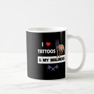 Mug J'Aime Les Tattoos Et Mon Chien Belge Malinois Mam