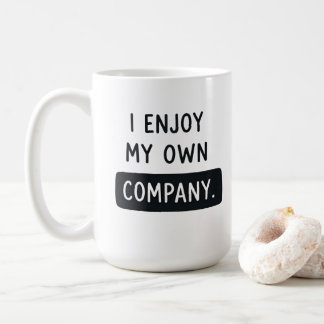 Mug J'aime ma propre compagnie - Humour d'amour de soi