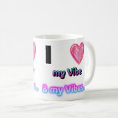 Mug J'aime ma Vibe.. & mes Vibes ! Coupe du café (Devant droit)