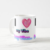 Mug J'aime ma Vibe.. & mes Vibes ! Coupe du café (Devant gauche)
