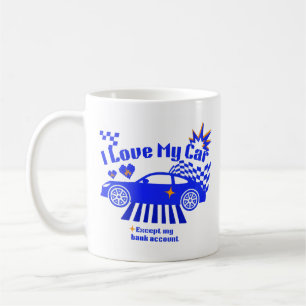 Mug J'aime ma voiture sauf mon compte bancaire Phrase
