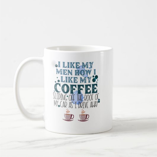 Mug J'Aime Mes Hommes Comme J'Aime Mon Café Qui Glisse (Gauche)