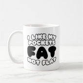 Mug J'aime Mes Poches Grasses Pas Plates (Gauche)