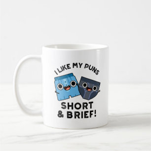 Mug J'Aime Mes Puns Court Et Brève Funny Sous-Vêtement