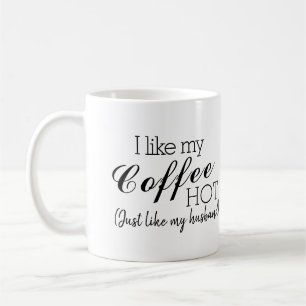 Mug J'Aime Mon Café Chaud, Comme Mon Mari Drôle