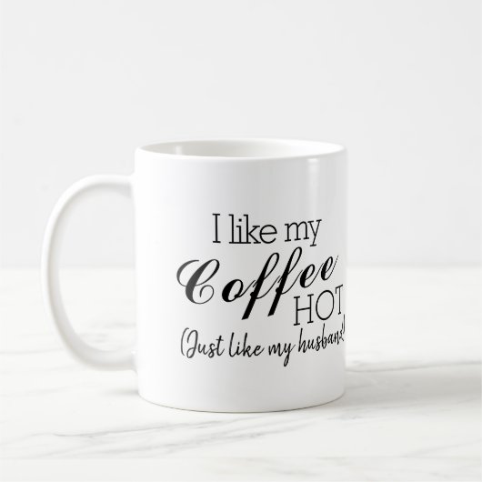 Mug J'Aime Mon Café Chaud, Comme Mon Mari Drôle (Gauche)