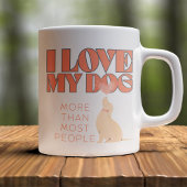 Mug J'aime mon chien plus que la plupart des gens