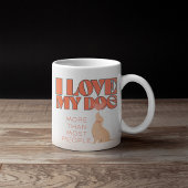 Mug J'aime mon chien plus que la plupart des gens