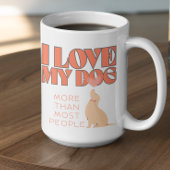 Mug J'aime mon chien plus que la plupart des gens