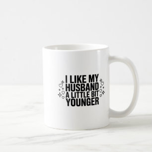 Mug J'aime mon mari un peu plus jeune Citation drôle