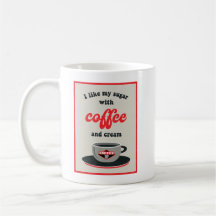 J'aime mon sucre avec café et crème