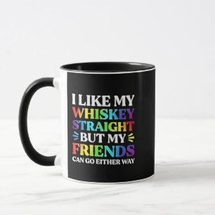 Mug J'aime mon Whiskey droit mais mes amis LGBTQ