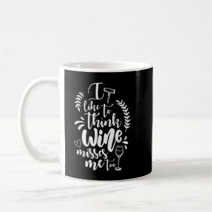 Mug J'aime penser que le vin me manque à la vinerie Te
