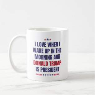 Mug J'Aime Quand Je Me Réveille .. Trump est président