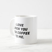 Mug J'Aime Quand Vous Me Parlez De Café Typographie Dr (Devant gauche)