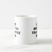 Mug J'Aime Quand Vous Me Parlez De Café Typographie Dr (Centre)