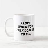 Mug J'Aime Quand Vous Me Parlez De Café Typographie Dr (Gauche)