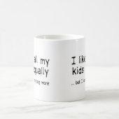 Mug J'aime tous mes enfants, mais j'aime mon chien plu (Centre)