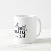 Mug J'Aime Vraiment Les Chouettes, D'Accord ? (Devant droit)