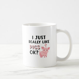 Mug J'Aime Vraiment Les Cochons D'Accord ?