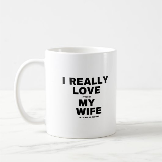 Mug J'Aime Vraiment Quand Ma Femme Me Laisse Aller Pêc (Gauche)