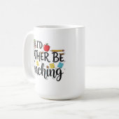 Mug J'aimerais mieux enseigner - Professeur d'école ad (Devant gauche)
