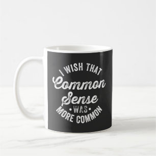 Mug J'Aimerais Que Le Sens Commun Était Plus Commun Hu
