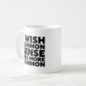 Mug J'Aimerais Que Le Sens Commun Soit Plus Commun (Devant gauche)
