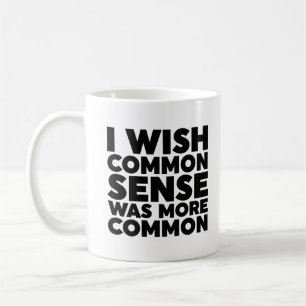 Mug J'Aimerais Que Le Sens Commun Soit Plus Commun