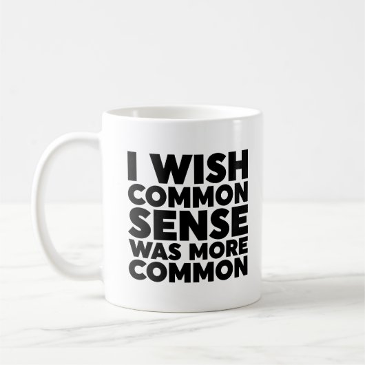 Mug J'Aimerais Que Le Sens Commun Soit Plus Commun (Gauche)