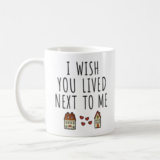 Mug J'Aimerais Que Tu Aies Vécu À Côté De Moi (Gauche)