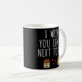 Mug J'Aimerais Que Tu Aies Vécu À Côté De Moi (Devant droit)