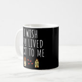 Mug J'Aimerais Que Tu Aies Vécu À Côté De Moi (Devant gauche)